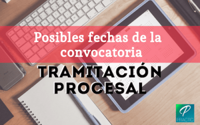 La convocatoria de Tramitación Procesal, cada vez más cerca